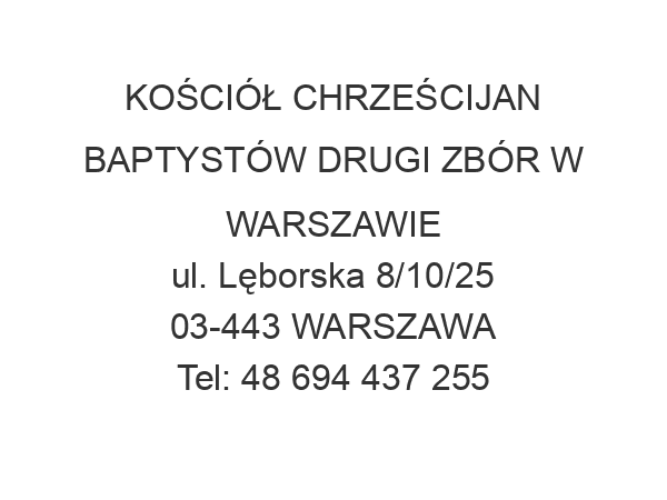 KOŚCIÓŁ CHRZEŚCIJAN BAPTYSTÓW DRUGI ZBÓR W WARSZAWIE ul. Lęborska 8/10/25 