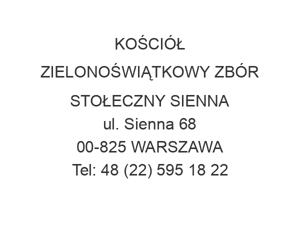 KOŚCIÓŁ ZIELONOŚWIĄTKOWY ZBÓR STOŁECZNY SIENNA ul. Sienna 68 