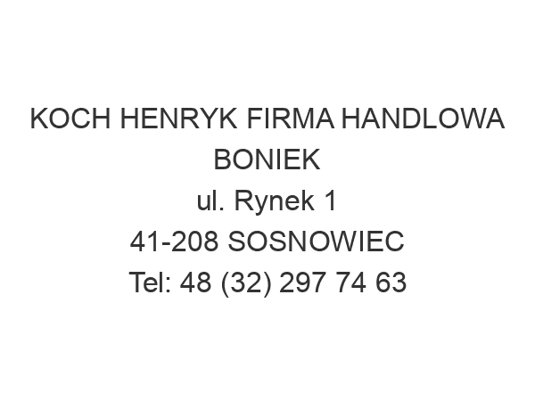 KOCH HENRYK FIRMA HANDLOWA BONIEK ul. Rynek 1 