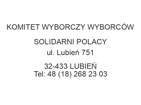 KOMITET WYBORCZY WYBORCÓW SOLIDARNI POLACY ul. Lubień 751 