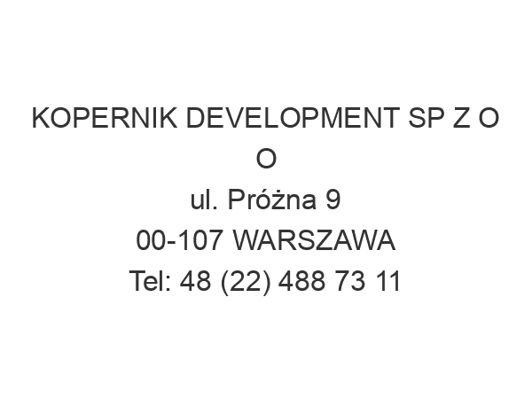 KOPERNIK DEVELOPMENT SP Z O O ul. Próżna 9 