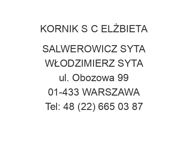 KORNIK S C ELŻBIETA SALWEROWICZ SYTA WŁODZIMIERZ SYTA ul. Obozowa 99 