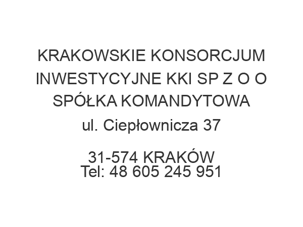 KRAKOWSKIE KONSORCJUM INWESTYCYJNE KKI SP Z O O SPÓŁKA KOMANDYTOWA ul. Ciepłownicza 37 