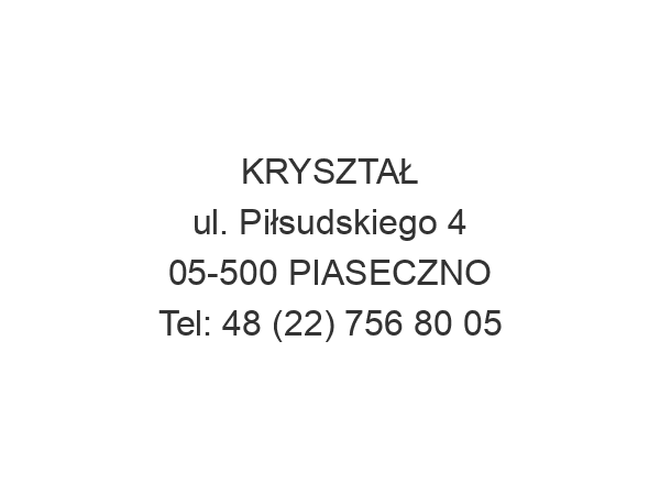 KRYSZTAŁ ul. Piłsudskiego 4 