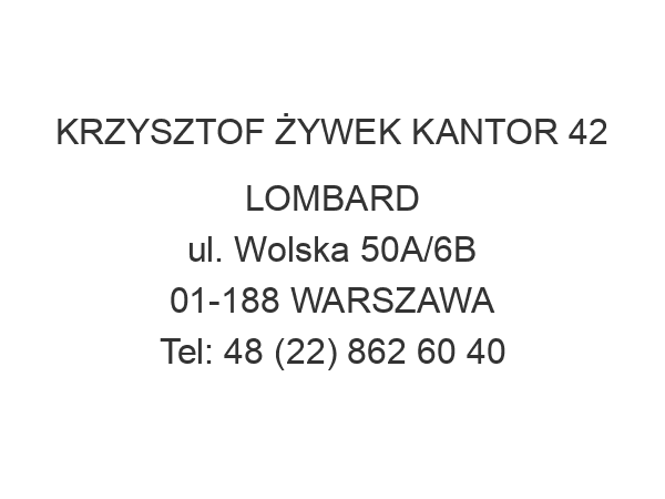 KRZYSZTOF ŻYWEK KANTOR 42 LOMBARD ul. Wolska 50A/6B 