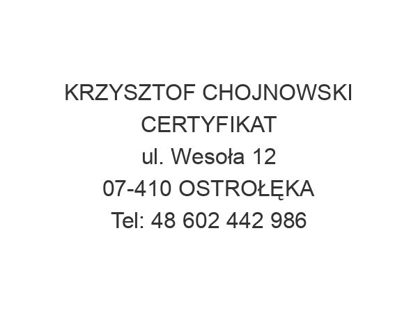 KRZYSZTOF CHOJNOWSKI CERTYFIKAT ul. Wesoła 12 