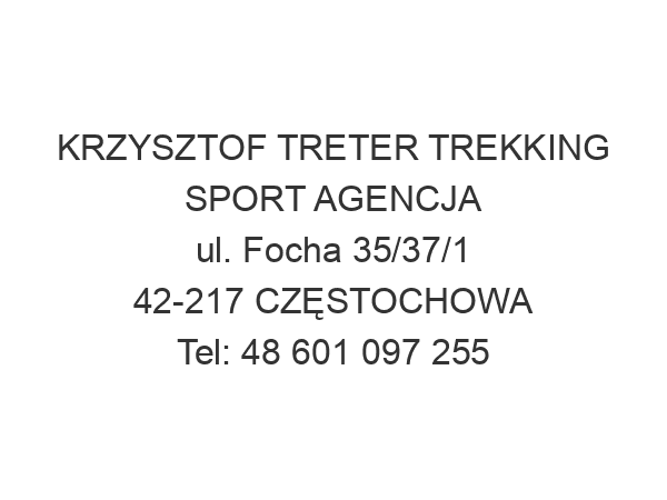 KRZYSZTOF TRETER TREKKING SPORT AGENCJA ul. Focha 35/37/1 