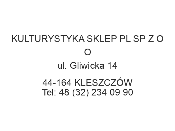 KULTURYSTYKA SKLEP PL SP Z O O ul. Gliwicka 14 