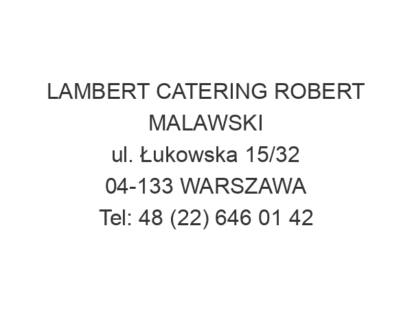 LAMBERT CATERING ROBERT MALAWSKI ul. Łukowska 15/32 