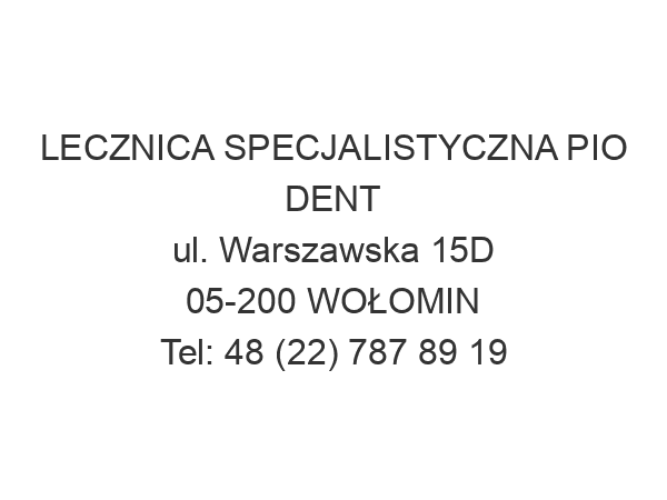 LECZNICA SPECJALISTYCZNA PIO DENT ul. Warszawska 15D 