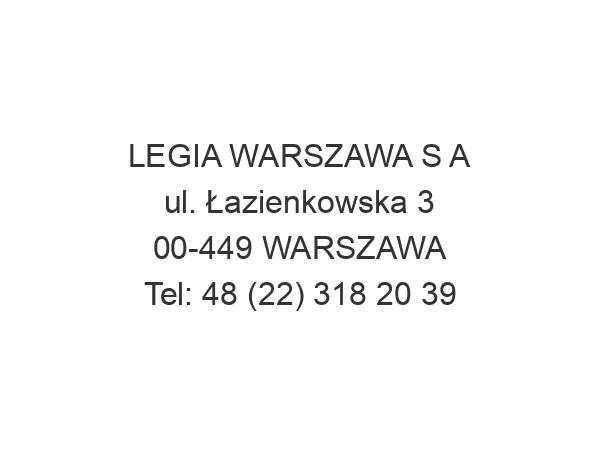 LEGIA WARSZAWA S A ul. Łazienkowska 3 