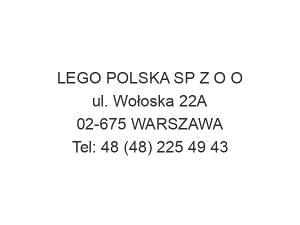 LEGO POLSKA SP Z O O ul. Wołoska 22A 