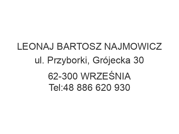 LEONAJ BARTOSZ NAJMOWICZ ul. Przyborki, Grójecka 30 