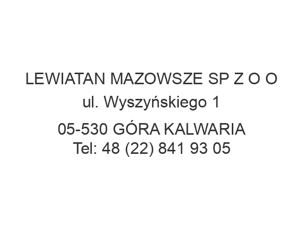 LEWIATAN MAZOWSZE SP Z O O ul. Wyszyńskiego 1 