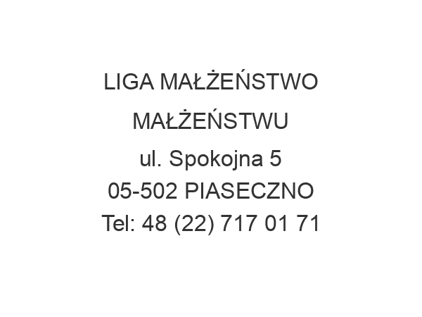 LIGA MAŁŻEŃSTWO MAŁŻEŃSTWU ul. Spokojna 5 