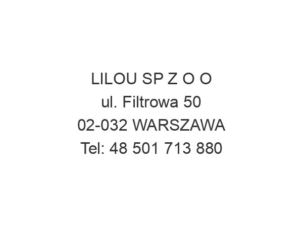 LILOU SP Z O O ul. Filtrowa 50 