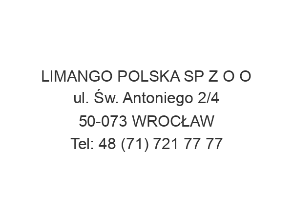 LIMANGO POLSKA SP Z O O ul. Św. Antoniego 2/4 