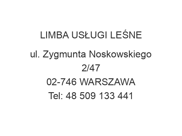 LIMBA USŁUGI LEŚNE ul. Zygmunta Noskowskiego 2/47 