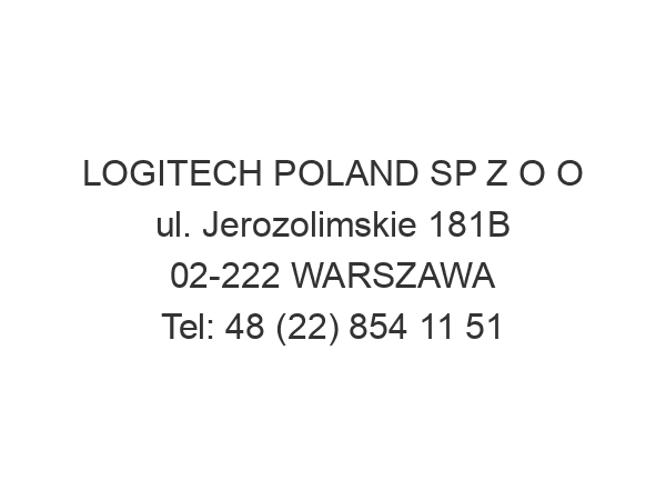 LOGITECH POLAND SP Z O O ul. Jerozolimskie 181B 