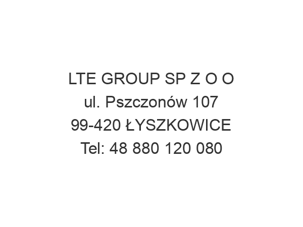 LTE GROUP SP Z O O ul. Pszczonów 107 