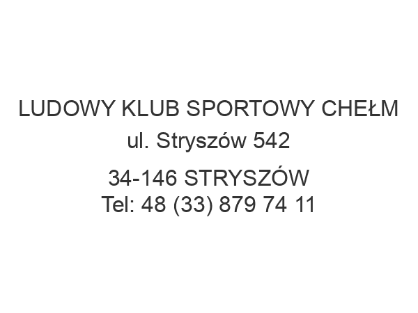 LUDOWY KLUB SPORTOWY CHEŁM ul. Stryszów 542 