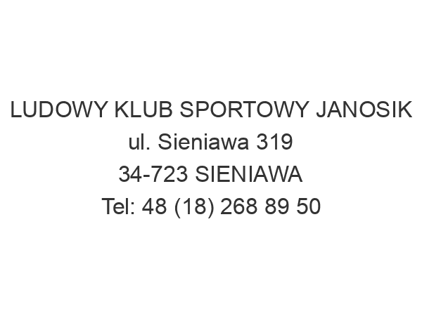 LUDOWY KLUB SPORTOWY JANOSIK ul. Sieniawa 319 