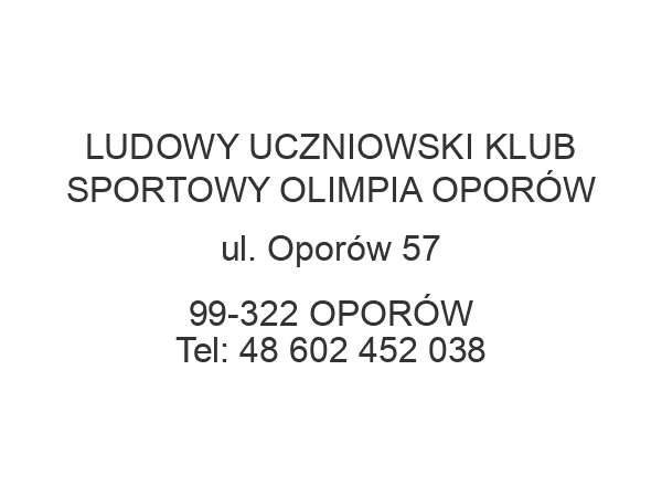 LUDOWY UCZNIOWSKI KLUB SPORTOWY OLIMPIA OPORÓW ul. Oporów 57 