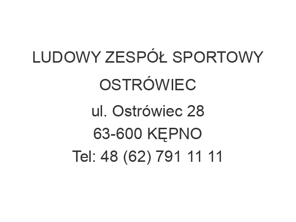 LUDOWY ZESPÓŁ SPORTOWY OSTRÓWIEC ul. Ostrówiec 28 