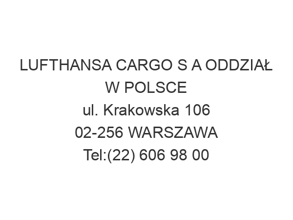 LUFTHANSA CARGO S A ODDZIAŁ W POLSCE ul. Krakowska 106 