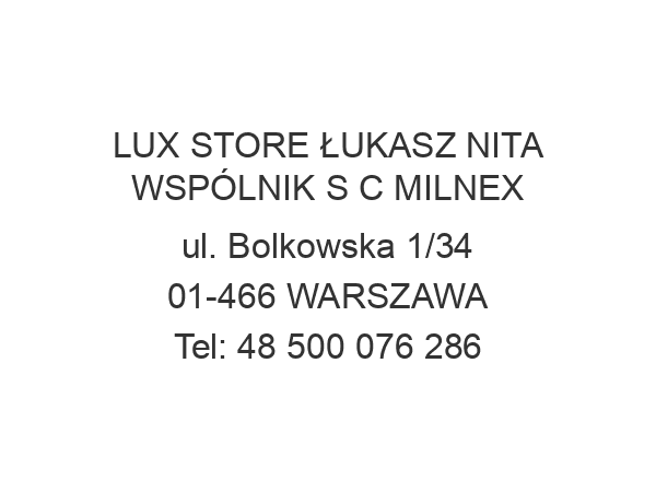 LUX STORE ŁUKASZ NITA WSPÓLNIK S C MILNEX ul. Bolkowska 1/34 