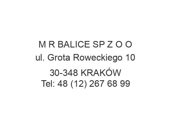 M R BALICE SP Z O O ul. Grota Roweckiego 10 