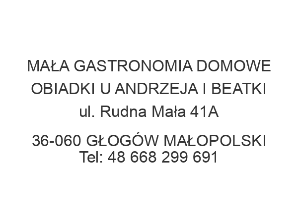 MAŁA GASTRONOMIA DOMOWE OBIADKI U ANDRZEJA I BEATKI ul. Rudna Mała 41A 