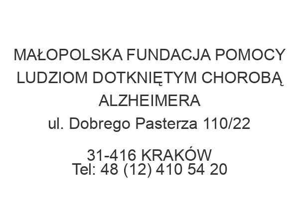 MAŁOPOLSKA FUNDACJA POMOCY LUDZIOM DOTKNIĘTYM CHOROBĄ ALZHEIMERA ul. Dobrego Pasterza 110/22 