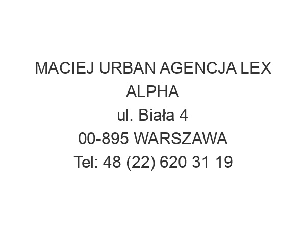 MACIEJ URBAN AGENCJA LEX ALPHA ul. Biała 4 