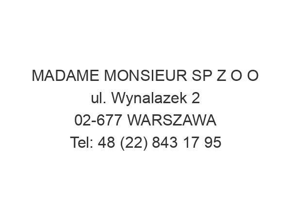 MADAME MONSIEUR SP Z O O ul. Wynalazek 2 