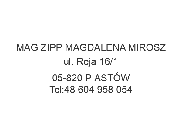 MAG ZIPP MAGDALENA MIROSZ ul. Reja 16/1 