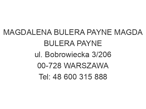 MAGDALENA BULERA PAYNE MAGDA BULERA PAYNE ul. Bobrowiecka 3/206 