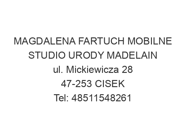 MAGDALENA FARTUCH MOBILNE STUDIO URODY MADELAIN ul. Mickiewicza 28 