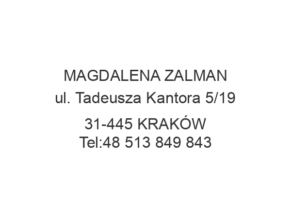 MAGDALENA ZALMAN ul. Tadeusza Kantora 5/19 