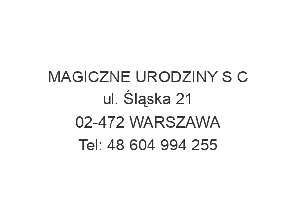 MAGICZNE URODZINY S C ul. Śląska 21 