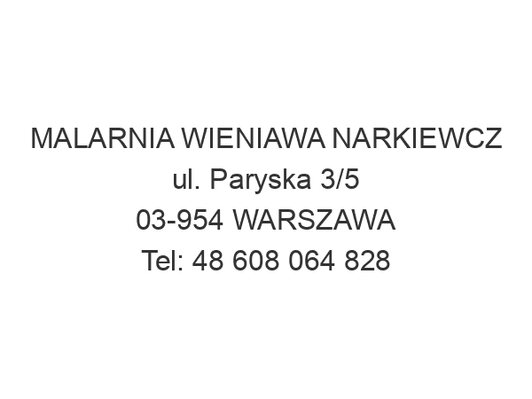 MALARNIA WIENIAWA NARKIEWCZ ul. Paryska 3/5 