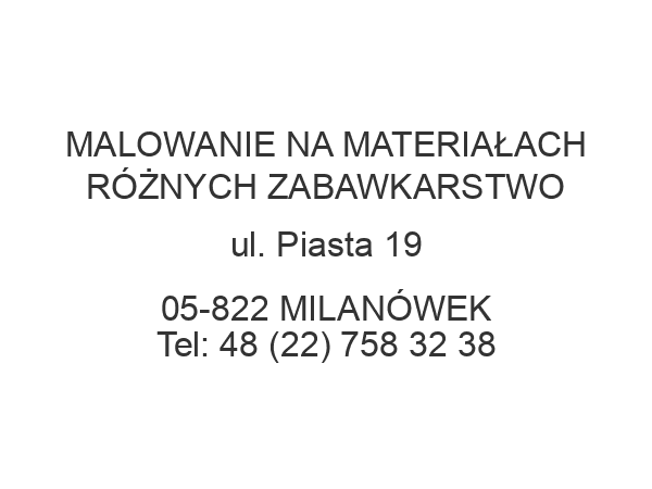 MALOWANIE NA MATERIAŁACH RÓŻNYCH ZABAWKARSTWO ul. Piasta 19 