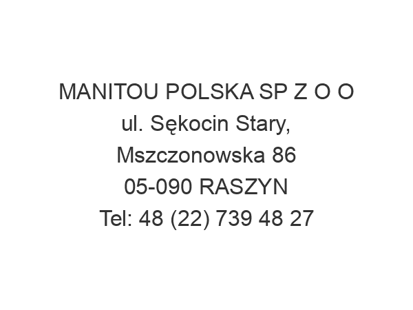 MANITOU POLSKA SP Z O O ul. Sękocin Stary, Mszczonowska 86 