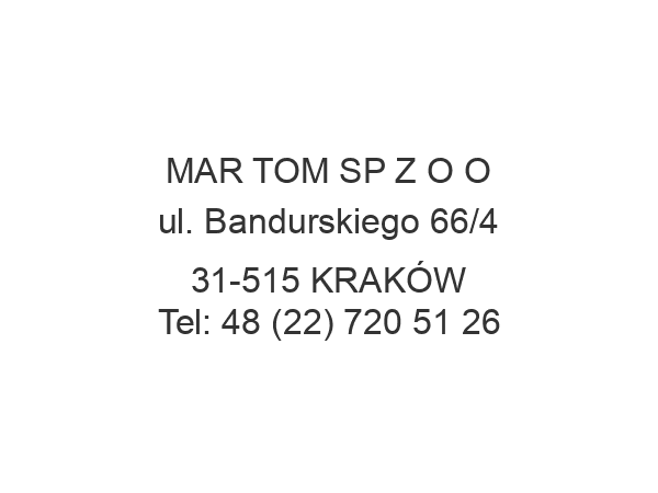 MAR TOM SP Z O O ul. Bandurskiego 66/4 