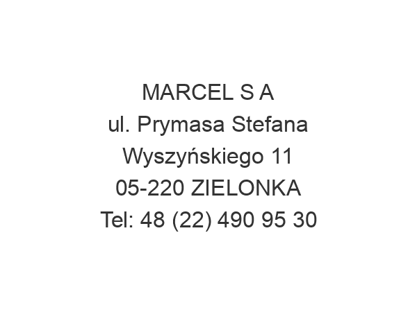 MARCEL S A ul. Prymasa Stefana Wyszyńskiego 11 