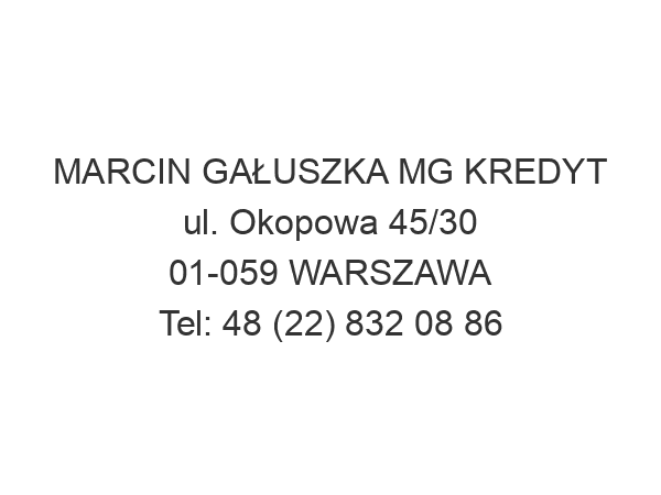 MARCIN GAŁUSZKA MG KREDYT ul. Okopowa 45/30 