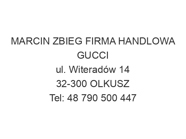 MARCIN ZBIEG FIRMA HANDLOWA GUCCI ul. Witeradów 14 