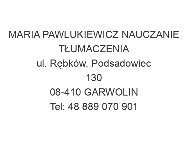 MARIA PAWLUKIEWICZ NAUCZANIE TŁUMACZENIA ul. Rębków, Podsadowiec 130 