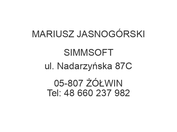 MARIUSZ JASNOGÓRSKI SIMMSOFT ul. Nadarzyńska 87C 