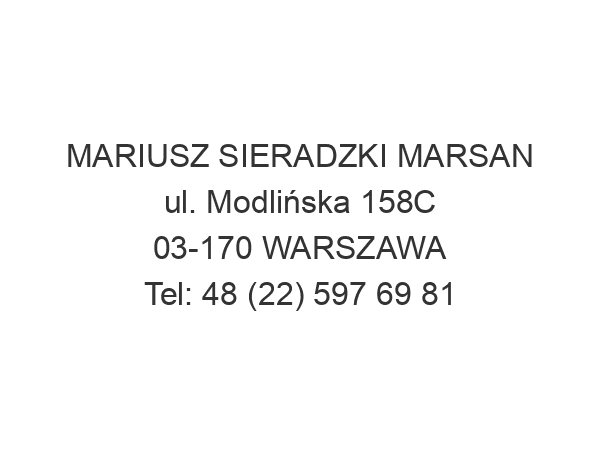 MARIUSZ SIERADZKI MARSAN ul. Modlińska 158C 